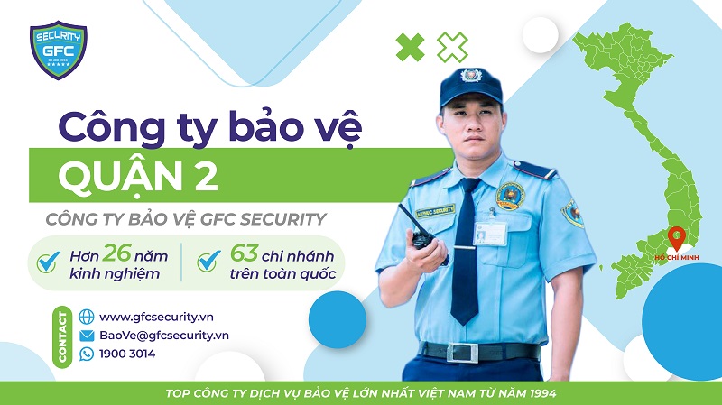 Dịch vụ bảo vệ quận 2 uy tín, chuyên nghiệp nhất tại Thành phố Hồ Chí Minh