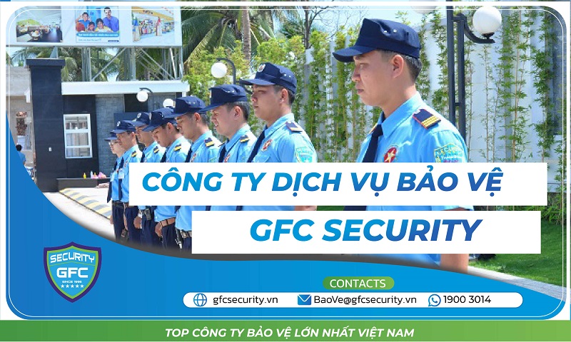 Công ty bảo vệ uy tín GFC Security